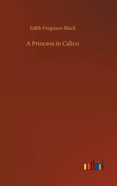 A Princess in Calico - Hardcover