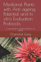 Medicinal Plants with Anti ageing Potential and In vitro Evaluation Protocols: A useful guide on medicinal plants for skin ageing - Paperback