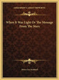 When It Was Light Or The Message From The Stars - Hardcover