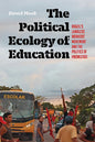 The Political Ecology of Education: Brazil's Landless Workers' Movement and the Politics of Knowledge - Paperback