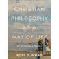 Christian Philosophy as a Way of Life: An Invitation to Wonder - Paperback