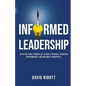 Informed Leadership: Applying First Principles To Unify Purpose, Heighten Performance, and Maximize Prosperity - Paperback