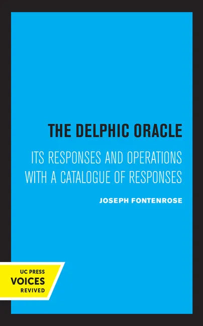 The Delphic Oracle: Its Responses and Operations with a Catalogue of Responses - Hardcover