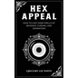 Hex Appeal: How to Cast Dark Spells of Revenge, Cursing, and Damnation - Paperback