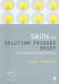 Skills in Solution Focused Brief: Counselling & Psychotherapy - Paperback
