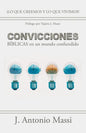 Convicciones Bíblicas En Un Mundo Confundido: ¡Lo Que Creemos Y Lo Que Vivimos! - Paperback