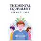 The Mental Equivalent - Hardcover