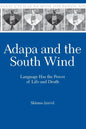 Adapa and the South Wind: Language Has the Power of Life and Death - Hardcover