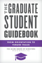 The Graduate Student Guidebook: From Orientation to Tenure Track - Paperback