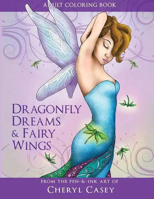 Adult Coloring Book: Dragonfly Dreams and Fairy Wings: Coloring Books for Grown-Ups - Paperback