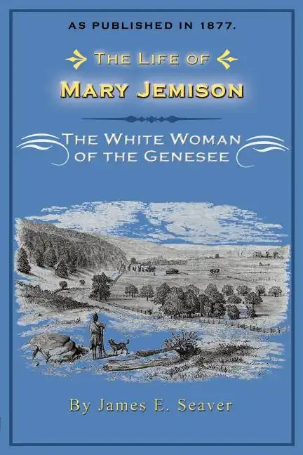 The Life of Mary Jemison: The White Woman of the Genesee - Paperback