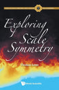 Exploring Scale Symmetry - Hardcover