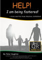 HELP! I am being fostered!: DRAFTED FROM PERSONAL EXPERIENCE With QR Audio Links - Paperback