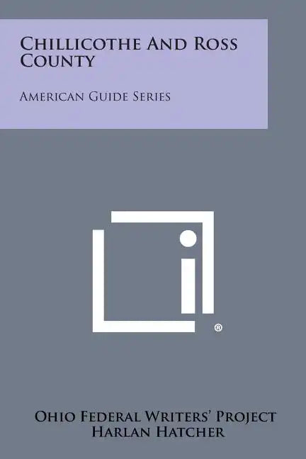 Chillicothe And Ross County: American Guide Series - Paperback