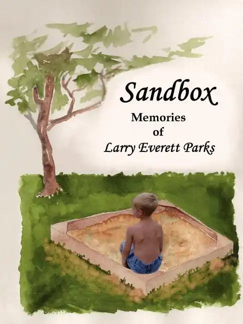 Sandbox: Memories of Larry Everett Parks - Paperback