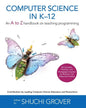 Computer Science in K-12: An A-To-Z Handbook on Teaching Programming - Paperback