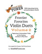 Frontier Favorites Violin Duets, Volume 2, in First Position and Easy-to-Play Keys: with sing-along lyrics and Guitar/Piano chords - Paperback
