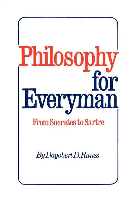 Philosophy for Everyman from Socrates to Sartre - Paperback