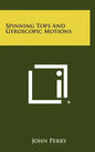 Spinning Tops And Gyroscopic Motions - Hardcover