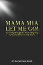 Mama Mia Let Me Go!: A journey through the most intriguing lyrics and stories in rock music - Paperback