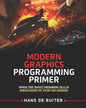 Modern Graphics Programming Primer: Improve Your Graphics Programming Skills by Understanding the Theory and Hardware - Paperback