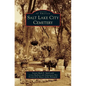 Salt Lake City Cemetery - Hardcover