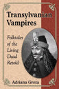Transylvanian Vampires: Folktales of the Living Dead Retold - Paperback