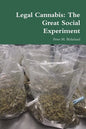 Legal Cannabis: The Great Social Experiment - Paperback