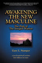 Awakening the New Masculine: The Path of the Integral Warrior - Paperback