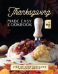 Thanksgiving Made Easy Cookbook: Step by Step Fabulous Holiday Meals - Paperback