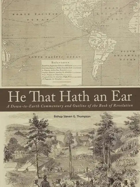 He That Hath an Ear: A Down-to-Earth Commentary and Outline of the Book of Revelation - Paperback