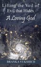 Lifting the Veil of Evil That Hides a Loving God - Paperback