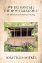 Where Have All the Hospitals Gone?: The Aftermath of the Battle of Gettysburg - Paperback