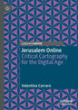 Jerusalem Online: Critical Cartography for the Digital Age - Paperback
