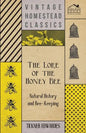 The Lore of the Honey Bee - Natural History and Bee-Keeping - Hardcover