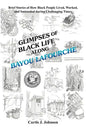 Glimpses of Black Life Along Bayou Lafourche: Brief Stories of How Black People Lived, Worked, and Succeeded During Challenging Times - Paperback