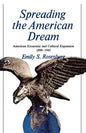 Spreading the American Dream: American Economic & Cultural Expansion 1890-1945 - Paperback