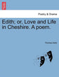 Edith; Or, Love and Life in Cheshire. a Poem. - Paperback