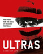 Ultras. a Way of Life. the Fight for the Soul of Modern Football - Hardcover