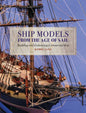 Ship Models from the Age of Sail: Building and Enhancing Commercial Kits - Hardcover