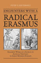 Encounters with a Radical Erasmus: Erasmus' Work as a Source of Radical Thought in Early Modern Europe - Paperback