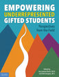 Empowering Underrepresented Gifted Students: Perspectives from the Field - Paperback