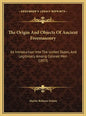 The Origin and Objects of Ancient Freemasonry: Its Introduction Into the United States, and Legitimacy Among Colored Men (1853) - Hardcover