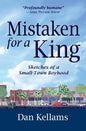 Mistaken for a King: Sketches of a Small-Town Boyhood - Paperback