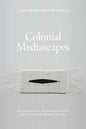 Colonial Mediascapes - Paperback