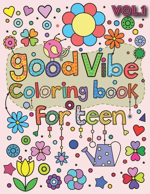 Good Vibes Coloring Book for Teen: An Adult Coloring Book with Fun, Easy, and Relaxing Coloring Pages - Paperback