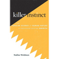 Killer Instinct: The Popular Science of Human Nature in Twentieth-Century America - Hardcover