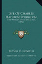 Life Of Charles Haddon Spurgeon: The World's Great Preacher (1892) - Paperback