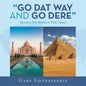"Go Dat Way and Go Dere": Around the World in Fifty Years - Paperback