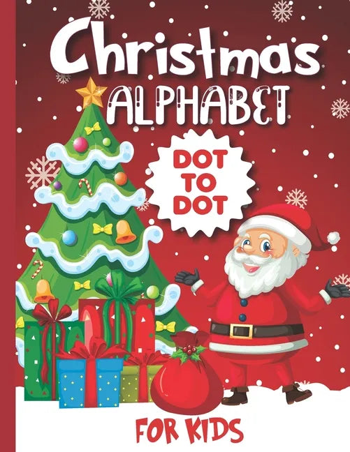 Christmas Alphabet Dot-to-Dot Book for kids: Christmas Activity Book 56 Pages 8.5*11 For Boys & Girls - Paperback